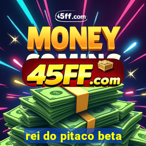 rei do pitaco beta